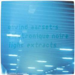 Light Extracts (Eivind Aarset's Électronique Noire)